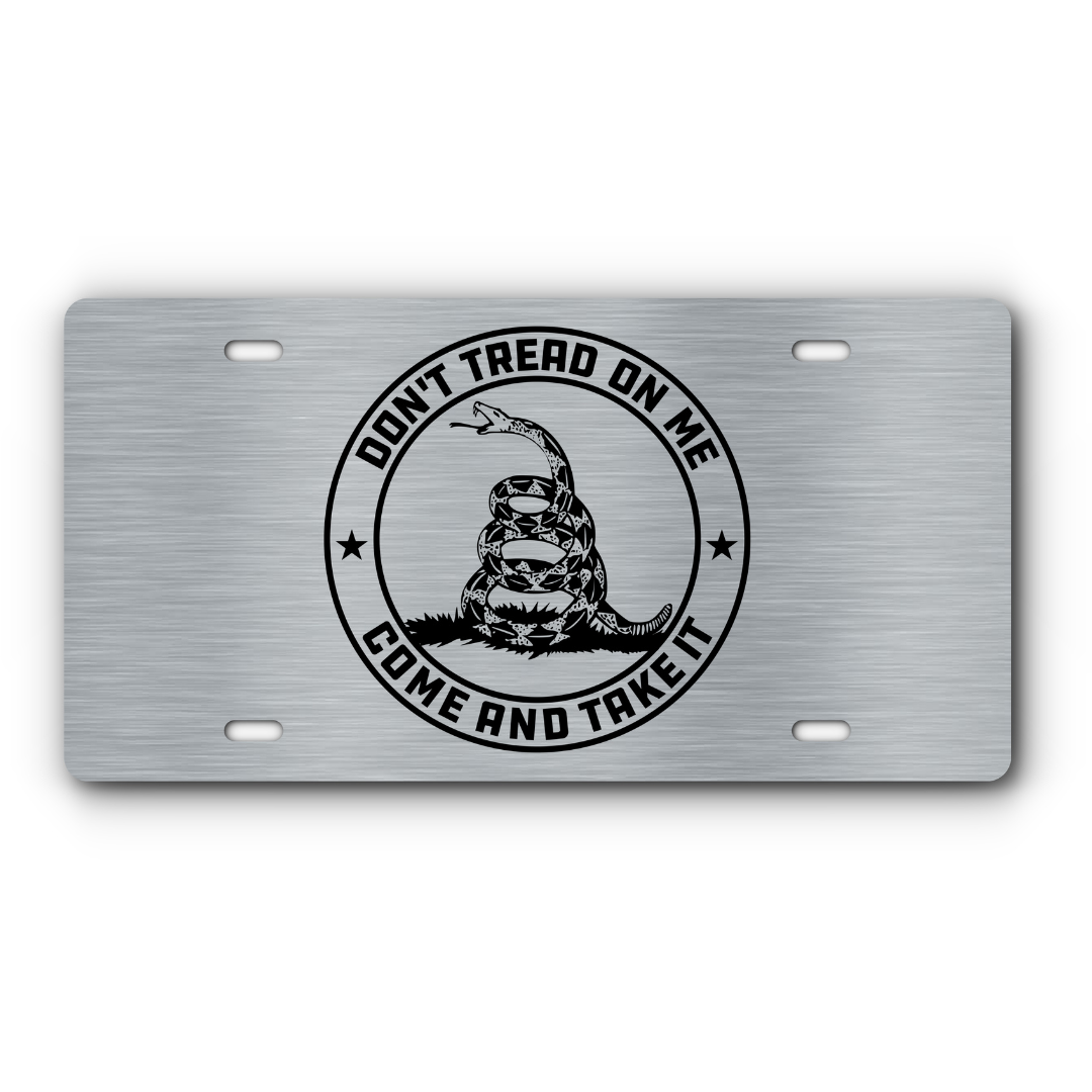 Don't Tread On Me - Come and Take It Vanity Aluminum License Plate - Stainless