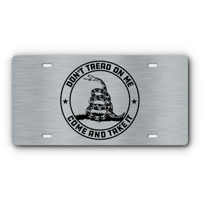 Don't Tread On Me - Come and Take It Vanity Aluminum License Plate - Stainless