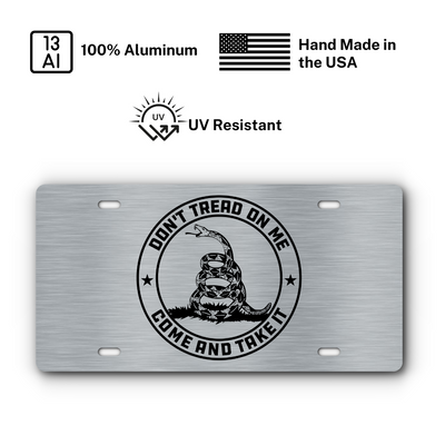 Don't Tread On Me - Come and Take It Vanity Aluminum License Plate - Stainless